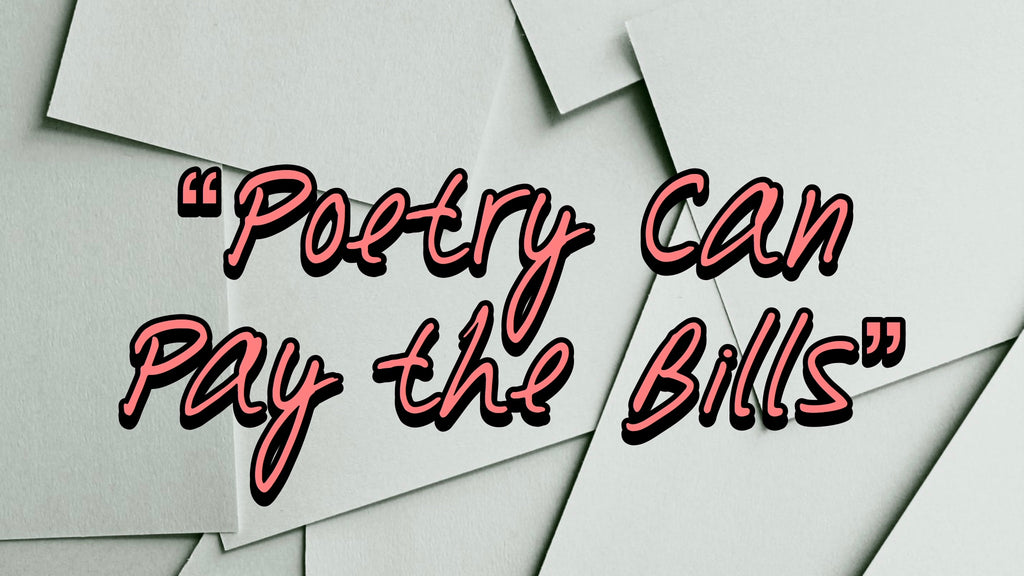 Poetry Can Pay The Bills